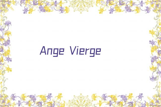 Ange Vierge剧照